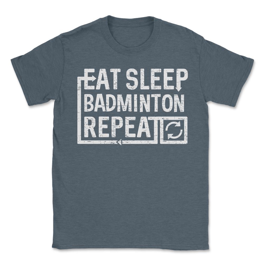 Eat Sleep Badminton - Unisex T-Shirt - Dark Grey Heather