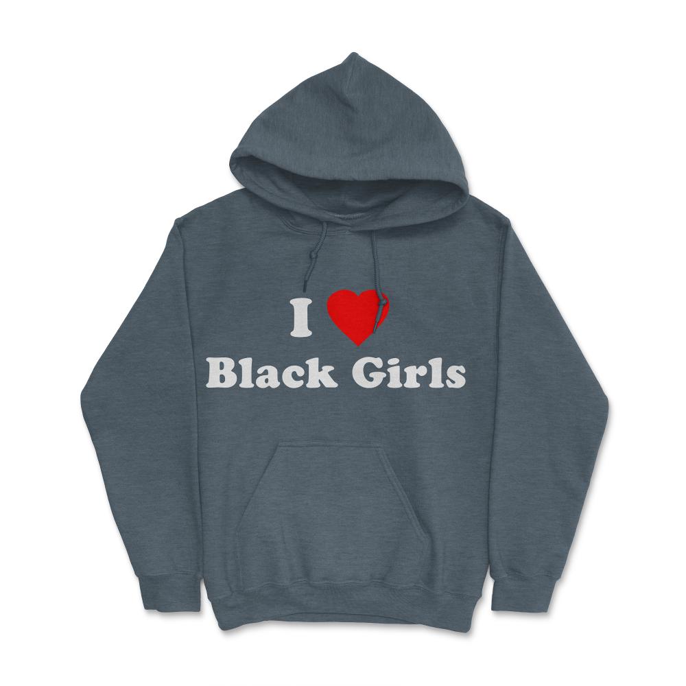 I Love Black Girls - Hoodie - Dark Grey Heather