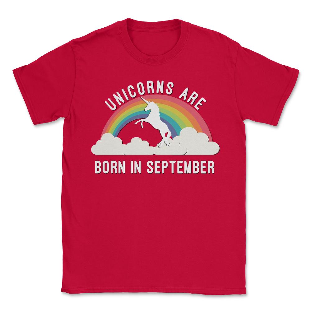 Unicorns Are Born In September - Unisex T-Shirt - Red
