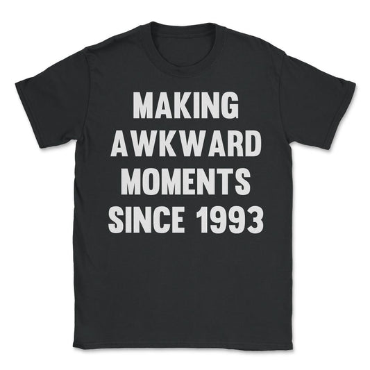 Making Awkward Moments Since [Your Birth Year] - Unisex T-Shirt - Black