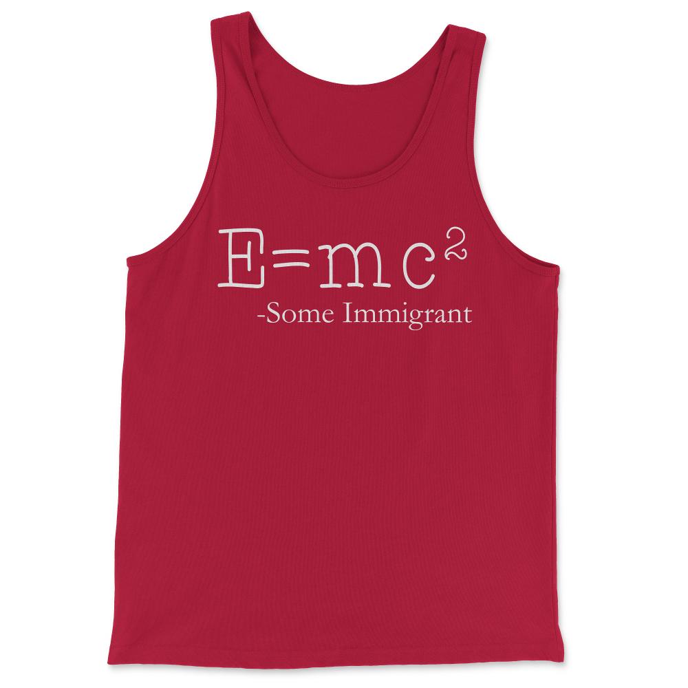 E=Mc2 Some Immigrant - Tank Top - Red
