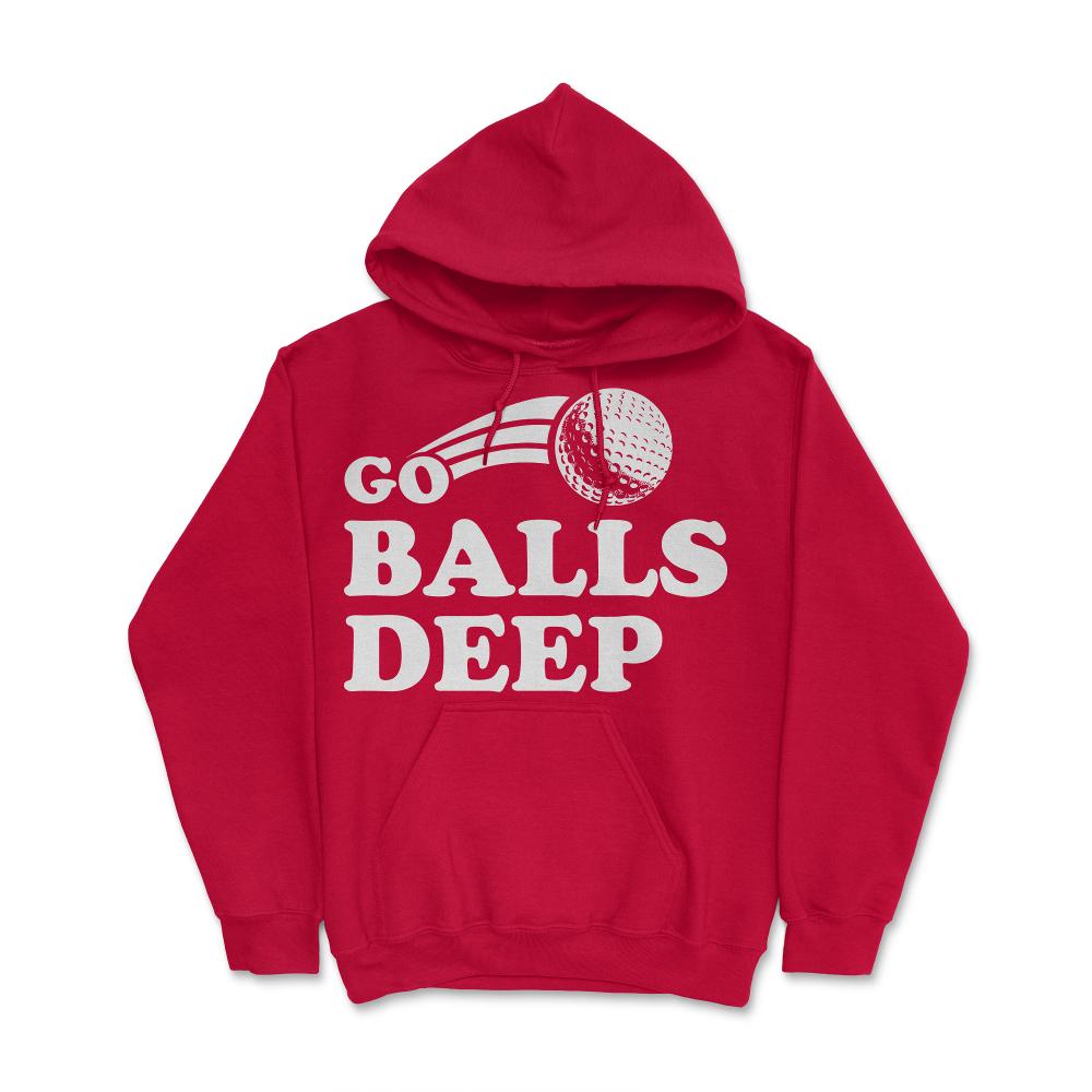 Go Balls Deep Funny Golfers - Hoodie - Red
