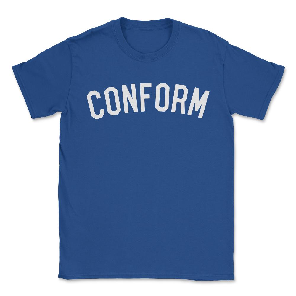 Conform - Unisex T-Shirt - Royal Blue