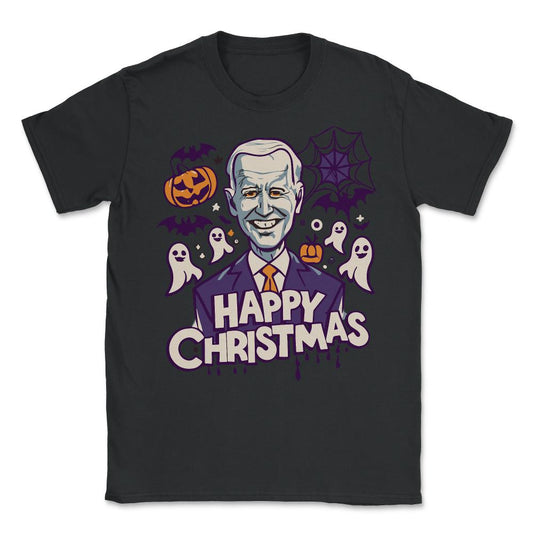 Happy Christmas Joe Biden Funny Halloween - Unisex T-Shirt - Black