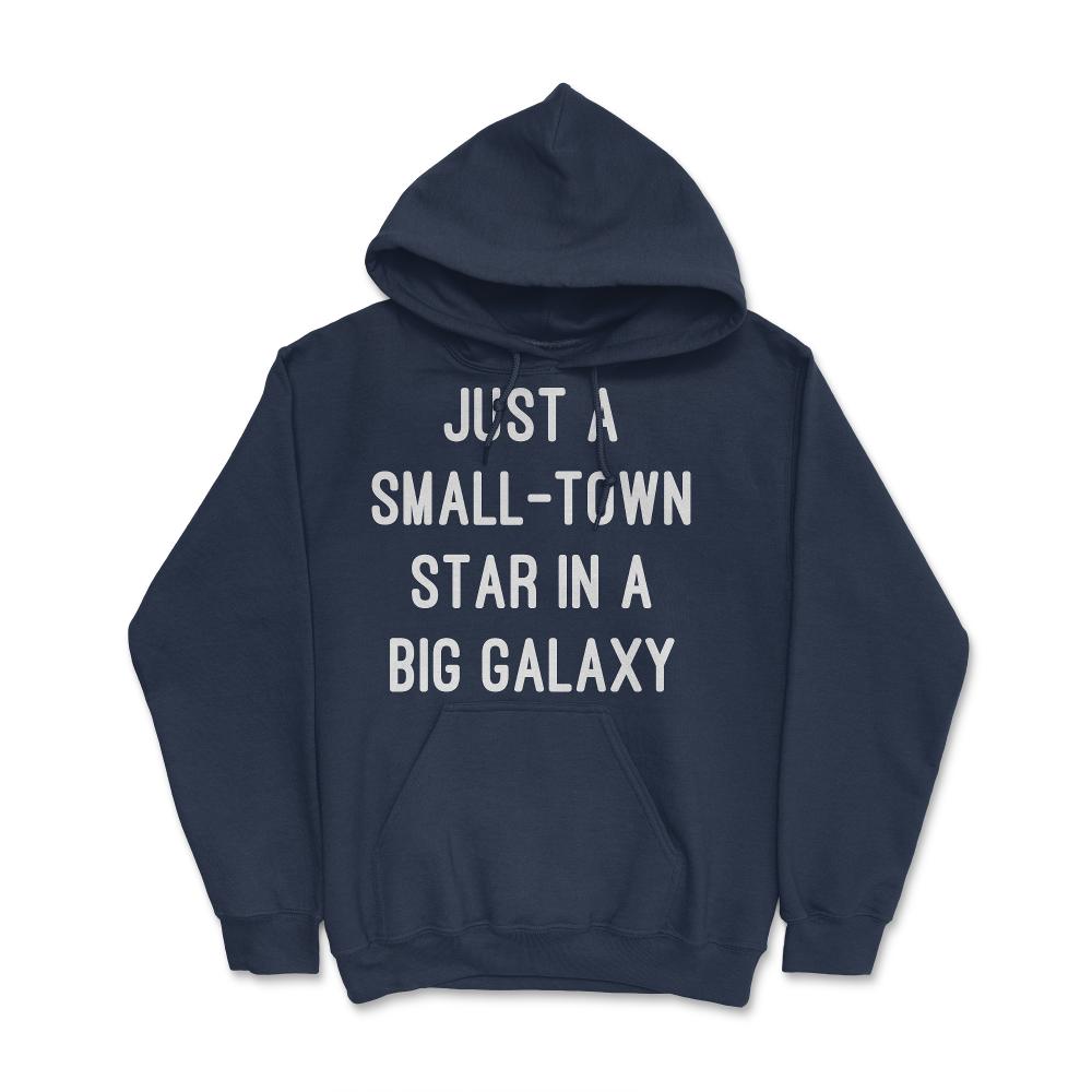Just a Small-Town Star in a Big Galaxy - Hoodie - Navy