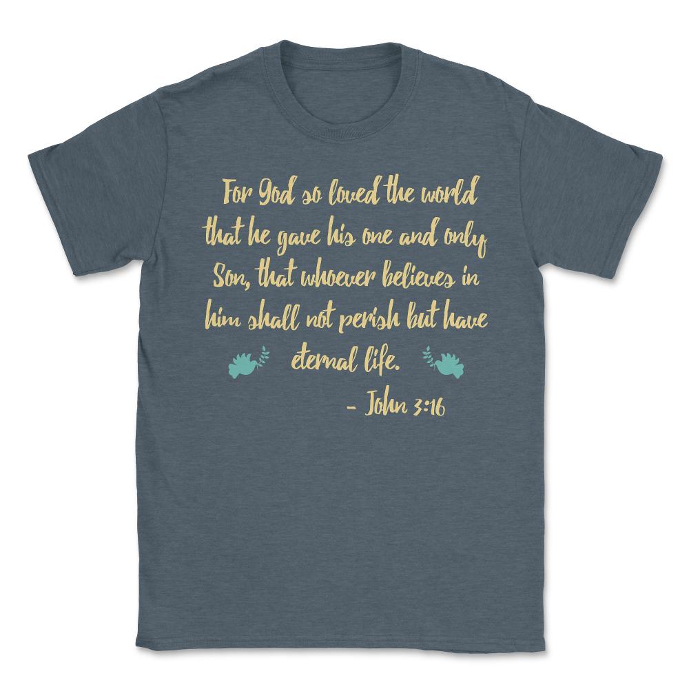 John 316 Bible Verse - Unisex T-Shirt - Dark Grey Heather