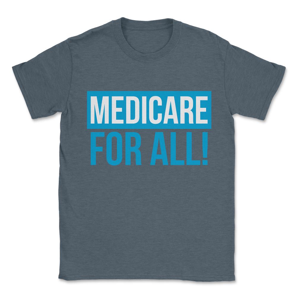Medicare For All Universal Healthcare Unisex T-Shirt - Dark Grey Heather