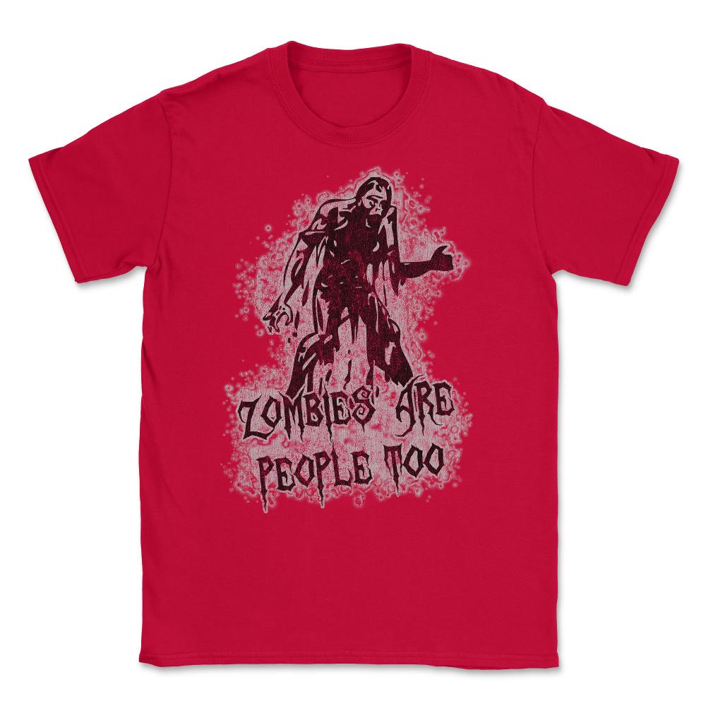 Zombies Are People Too Halloween Vintage Unisex T-Shirt - Red
