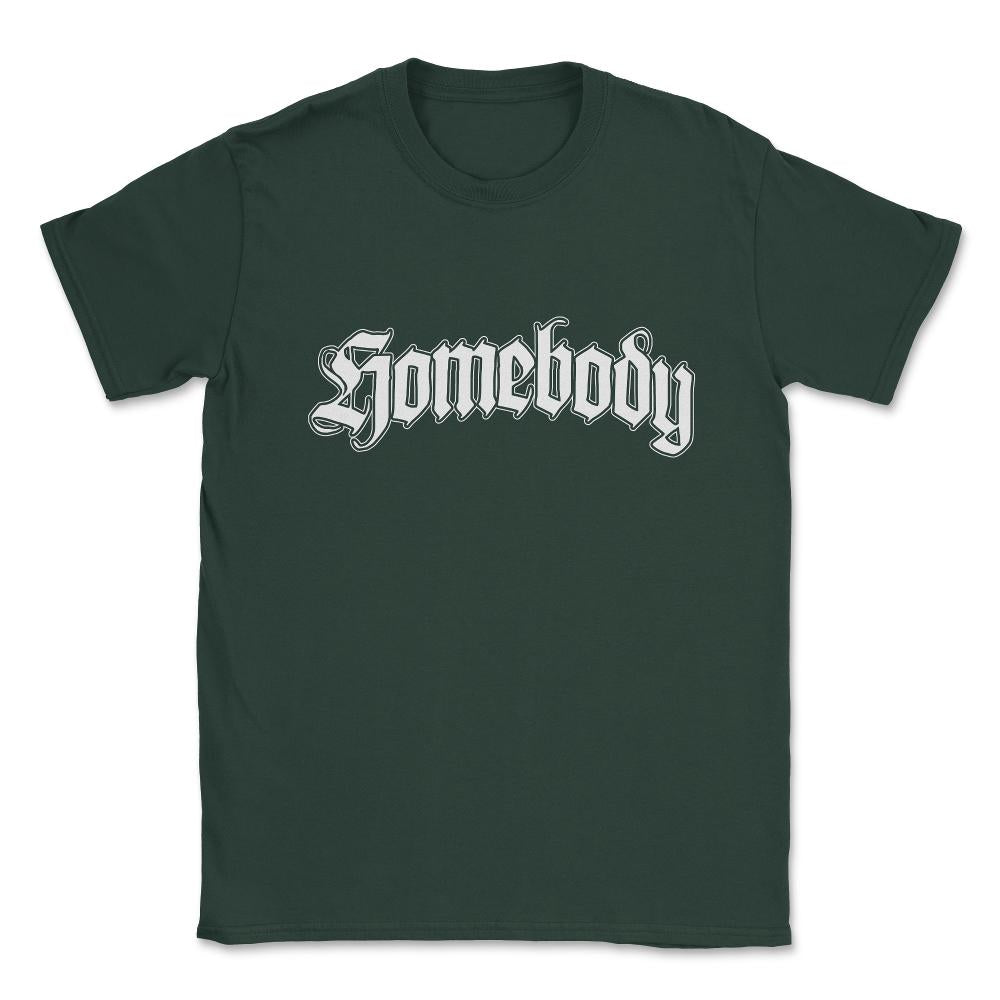 Homebody Unisex T-Shirt - Forest Green