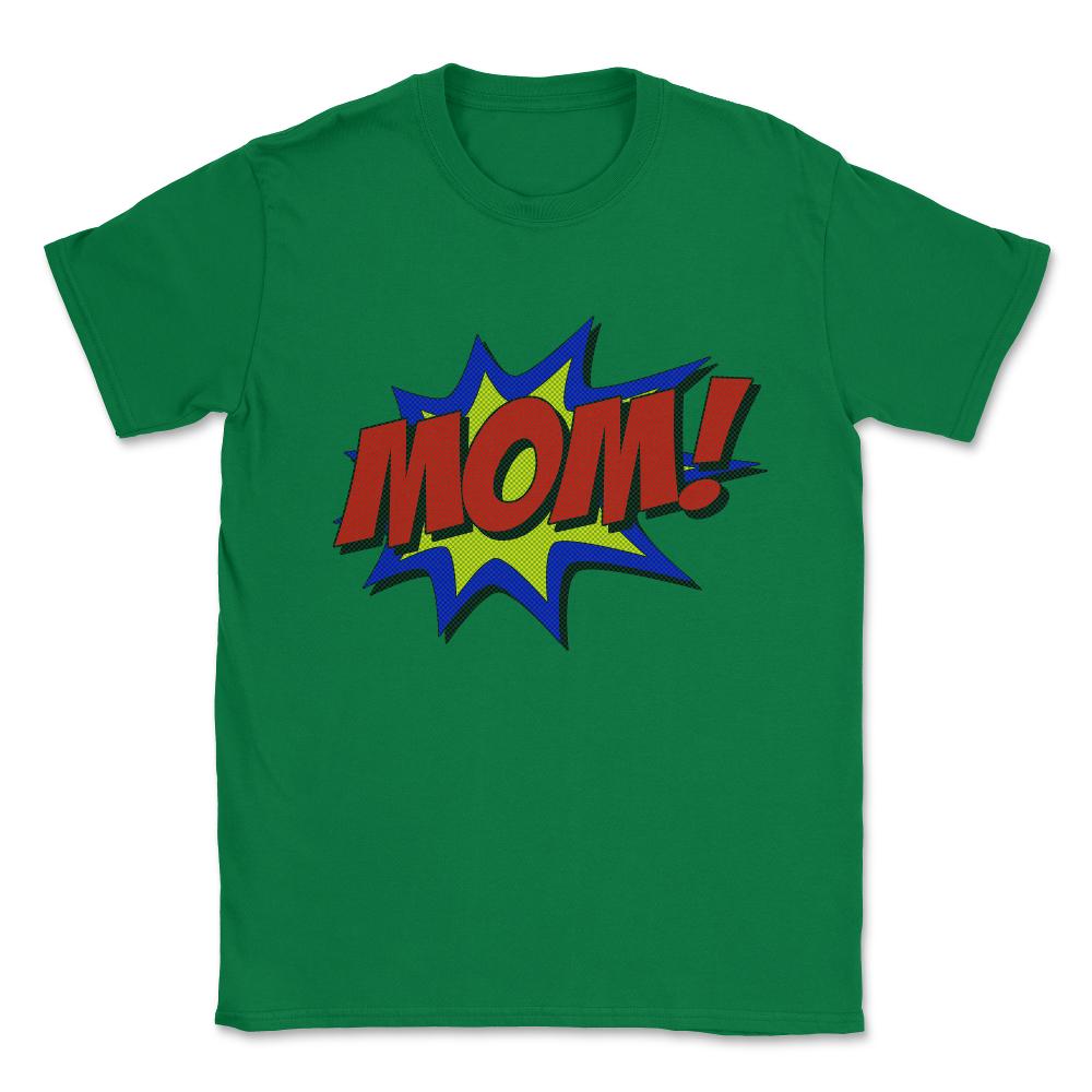 Superhero Mom Unisex T-Shirt - Green