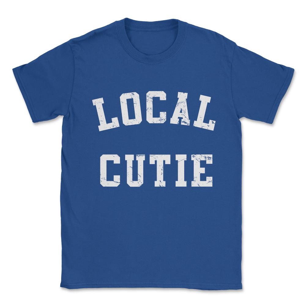 Local Cutie Unisex T-Shirt - Royal Blue