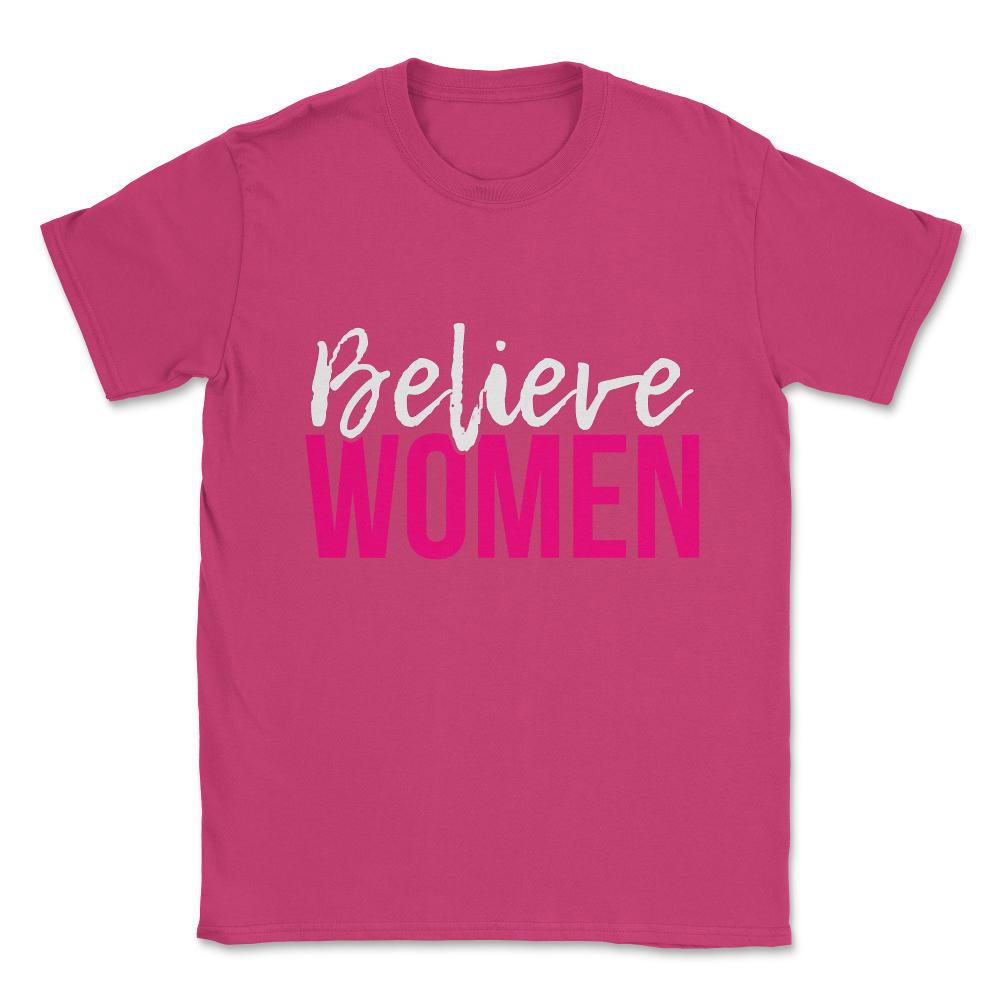 Believe Women Unisex T-Shirt - Heliconia
