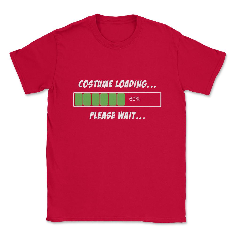Halloween Costume Loading Please Wait Unisex T-Shirt - Red