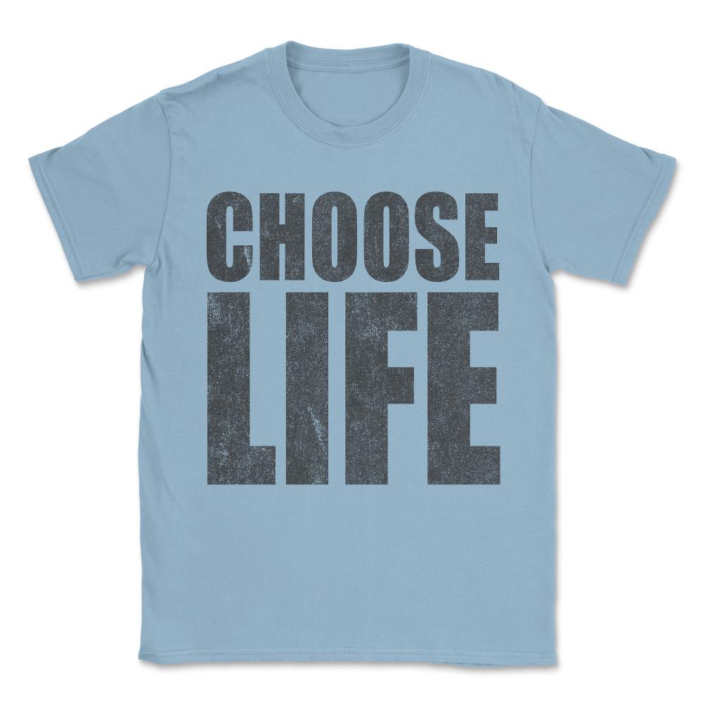 Vintage Choose Life Unisex T-Shirt - Light Blue