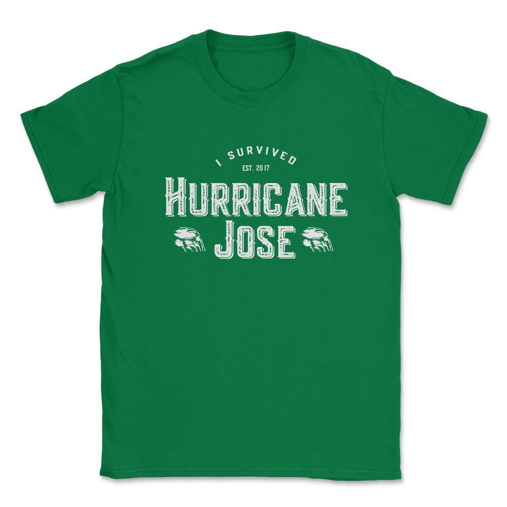 I Survived Hurricane Jose Unisex T-Shirt - Green