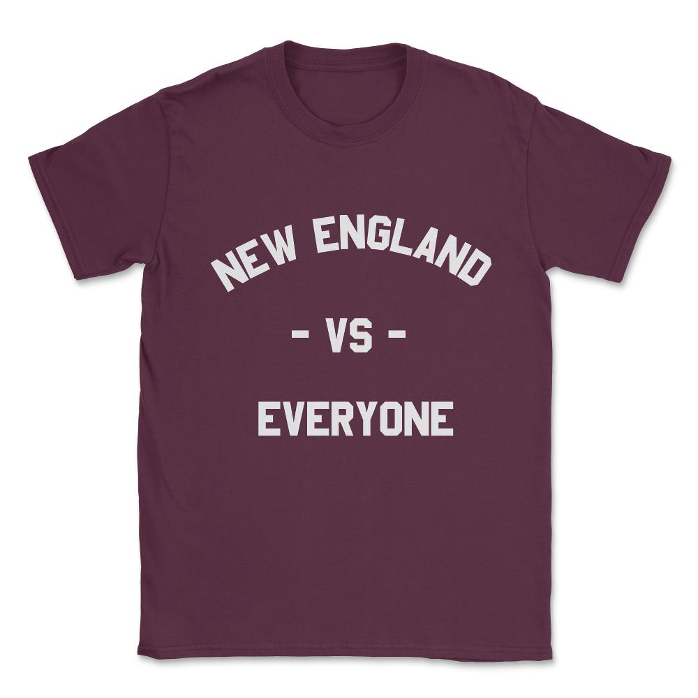 New England Vs Everyone Unisex T-Shirt - Maroon