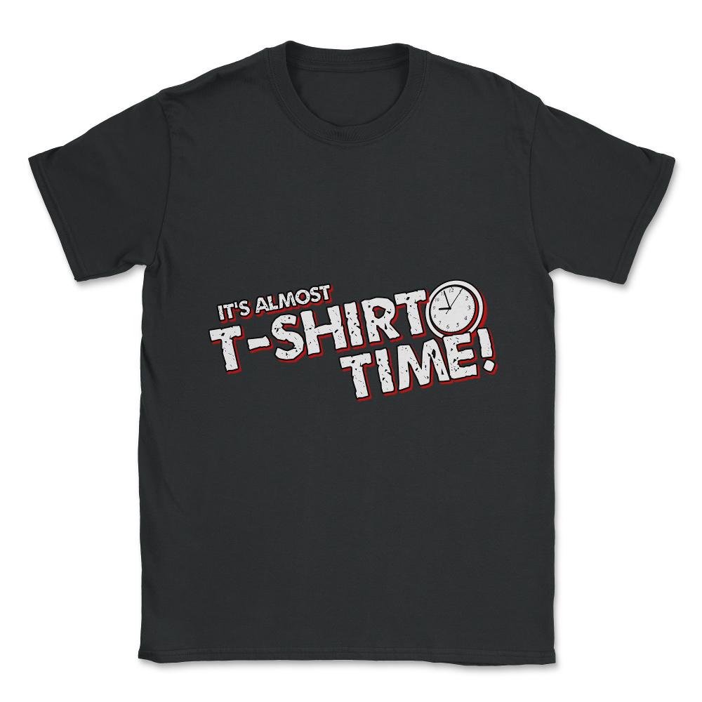 It's T-Shirt Time Unisex T-Shirt - Black