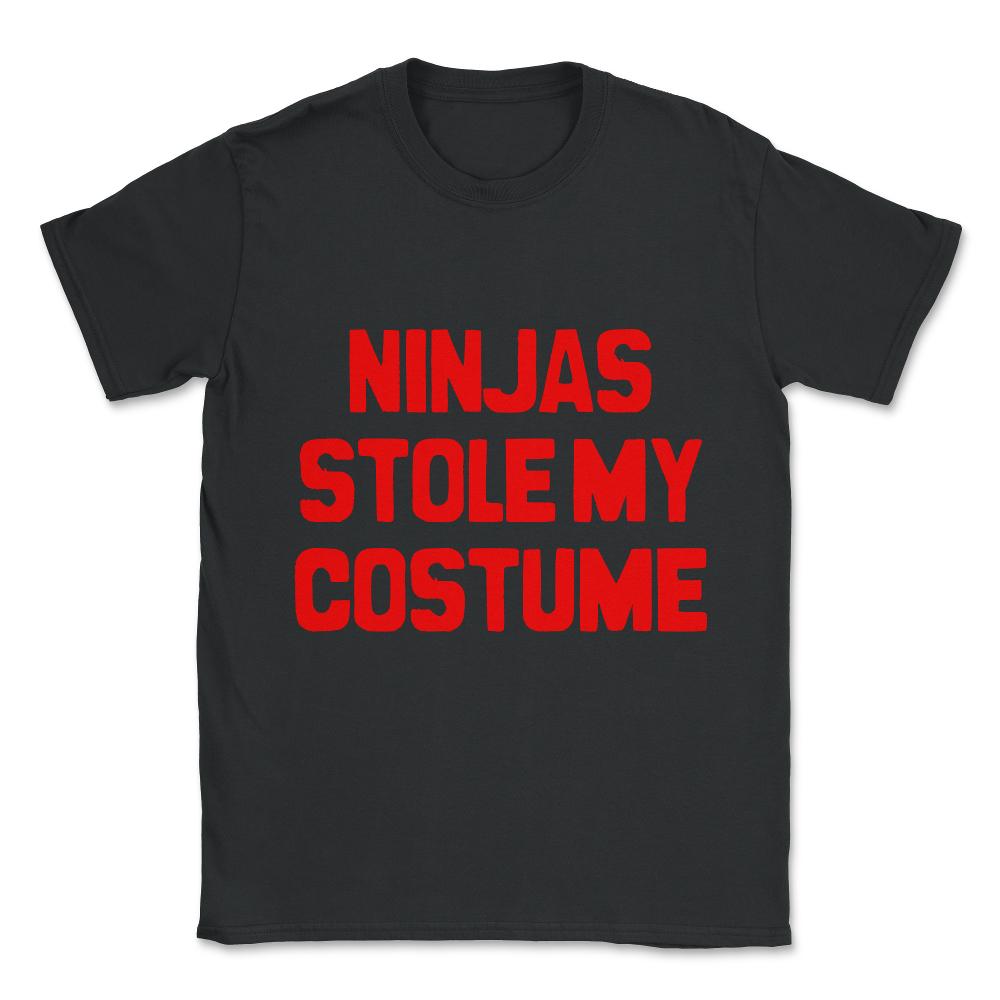 Ninjas Stole My Costume Easy Halloween Unisex T-Shirt - Black