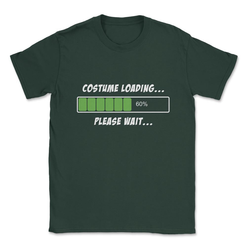 Halloween Costume Loading Please Wait Unisex T-Shirt - Forest Green