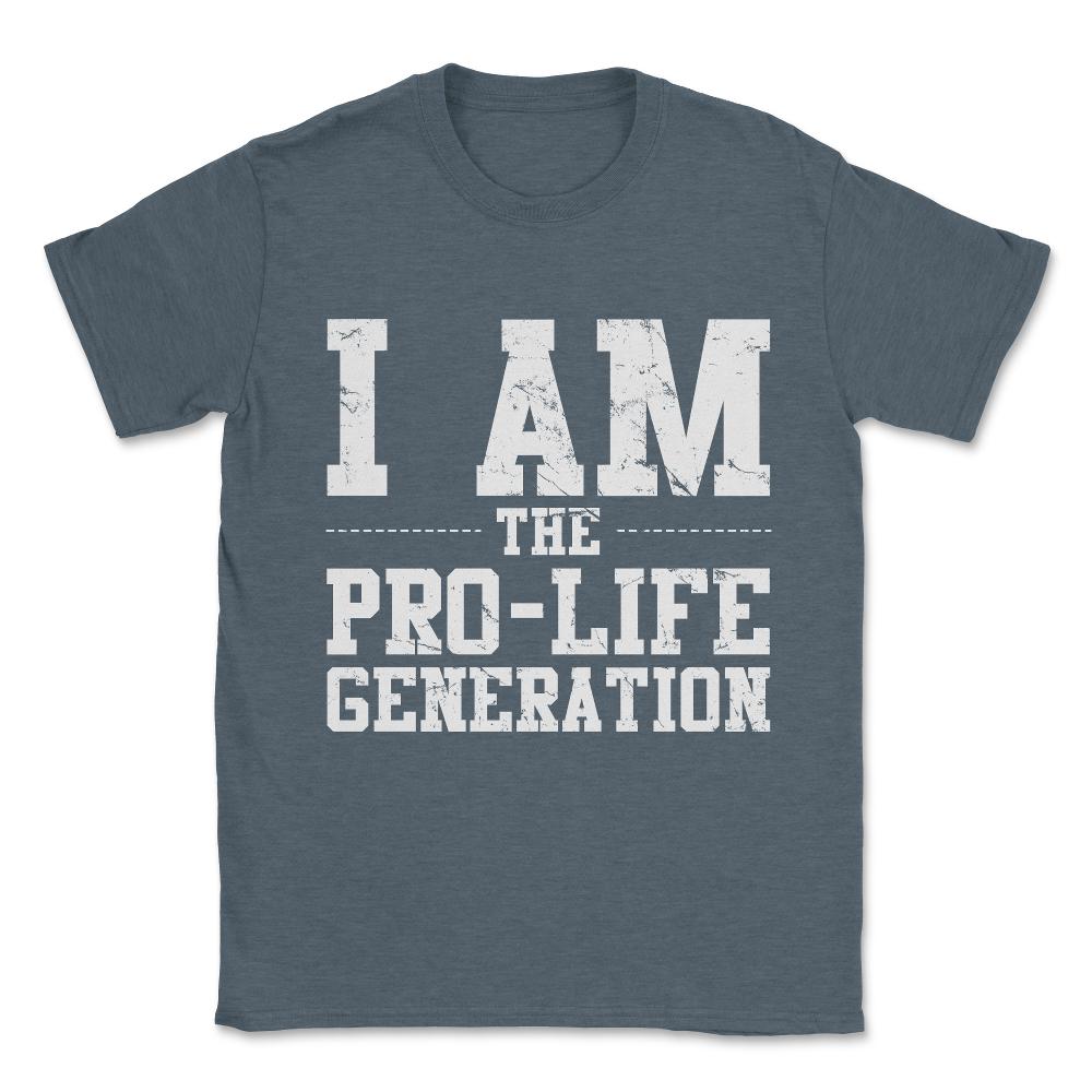 I Am The Prolife Generation Unisex T-Shirt - Dark Grey Heather