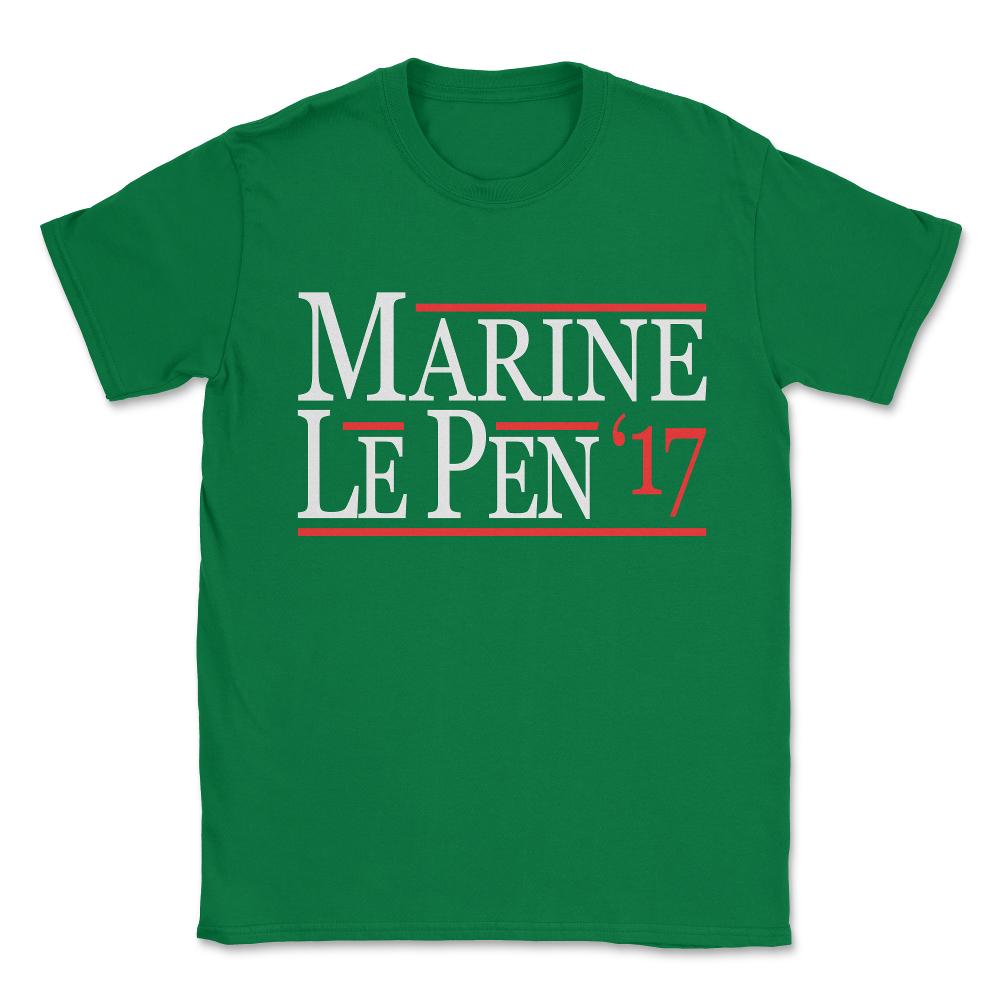 Marine Le Pen 2017 Unisex T-Shirt - Green