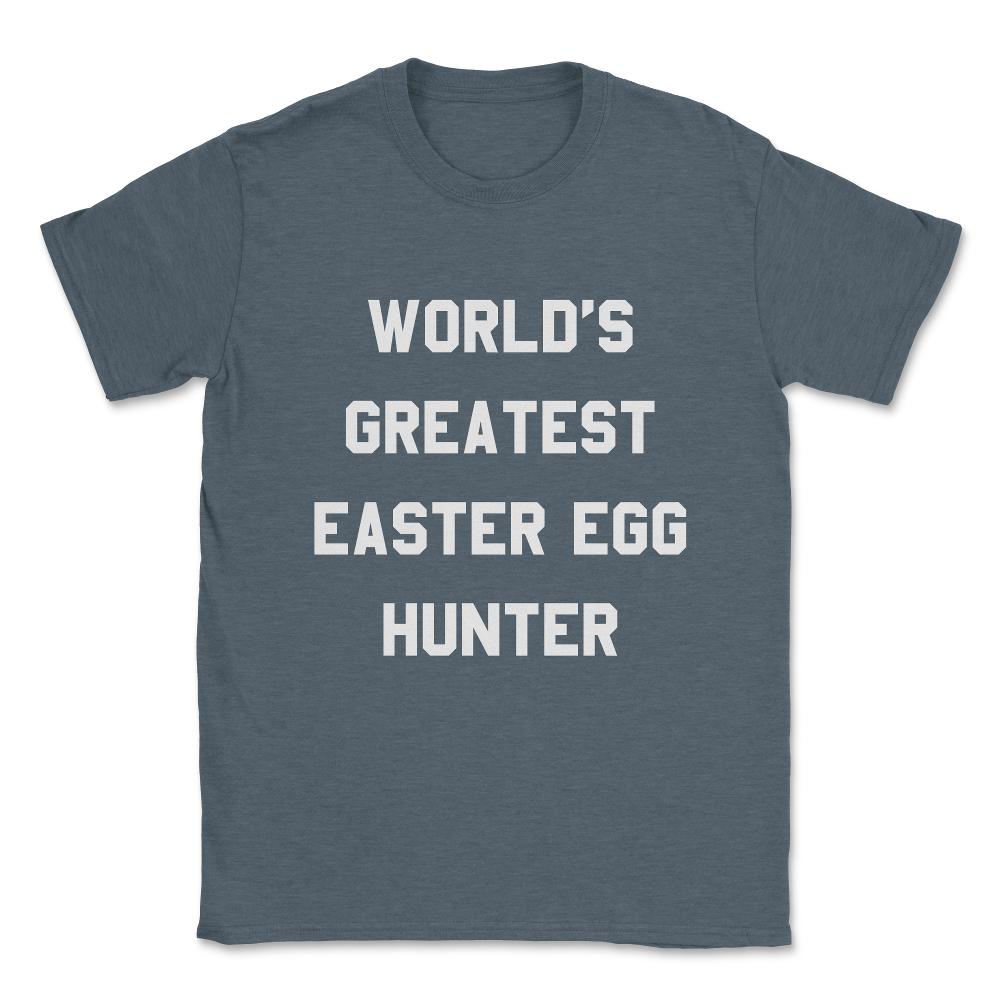 Worlds Greatest Easter Egg Hunter Unisex T-Shirt - Dark Grey Heather