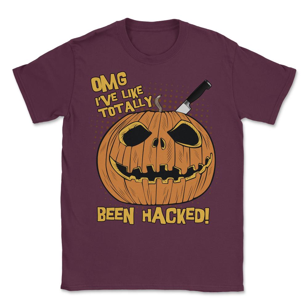 OMG I've Been Hacked Funny Halloween Pumpkin Unisex T-Shirt - Maroon