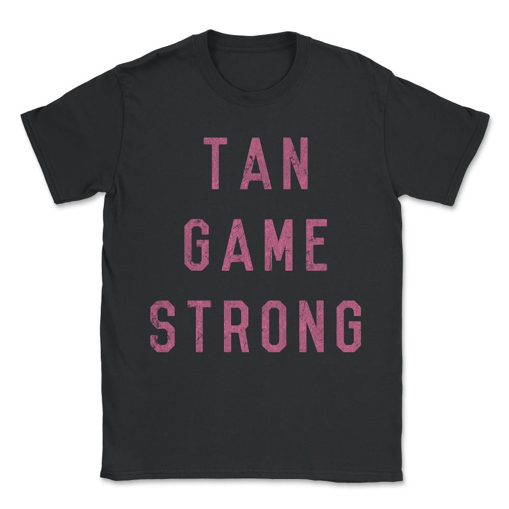 Tan Game Strong Unisex T-Shirt - Black