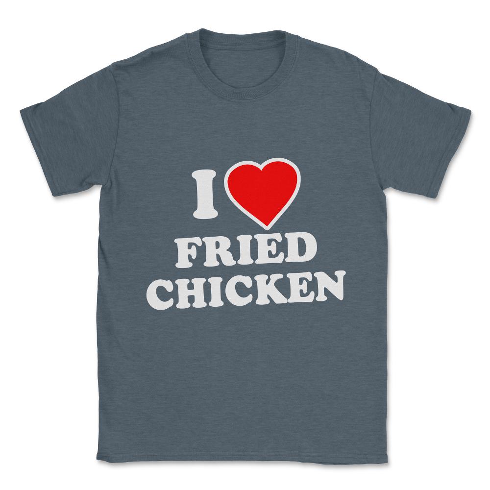I Love Fried Chicken Unisex T-Shirt - Dark Grey Heather