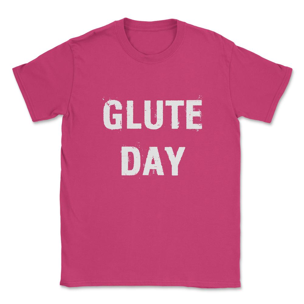 Glute Day Unisex T-Shirt - Heliconia