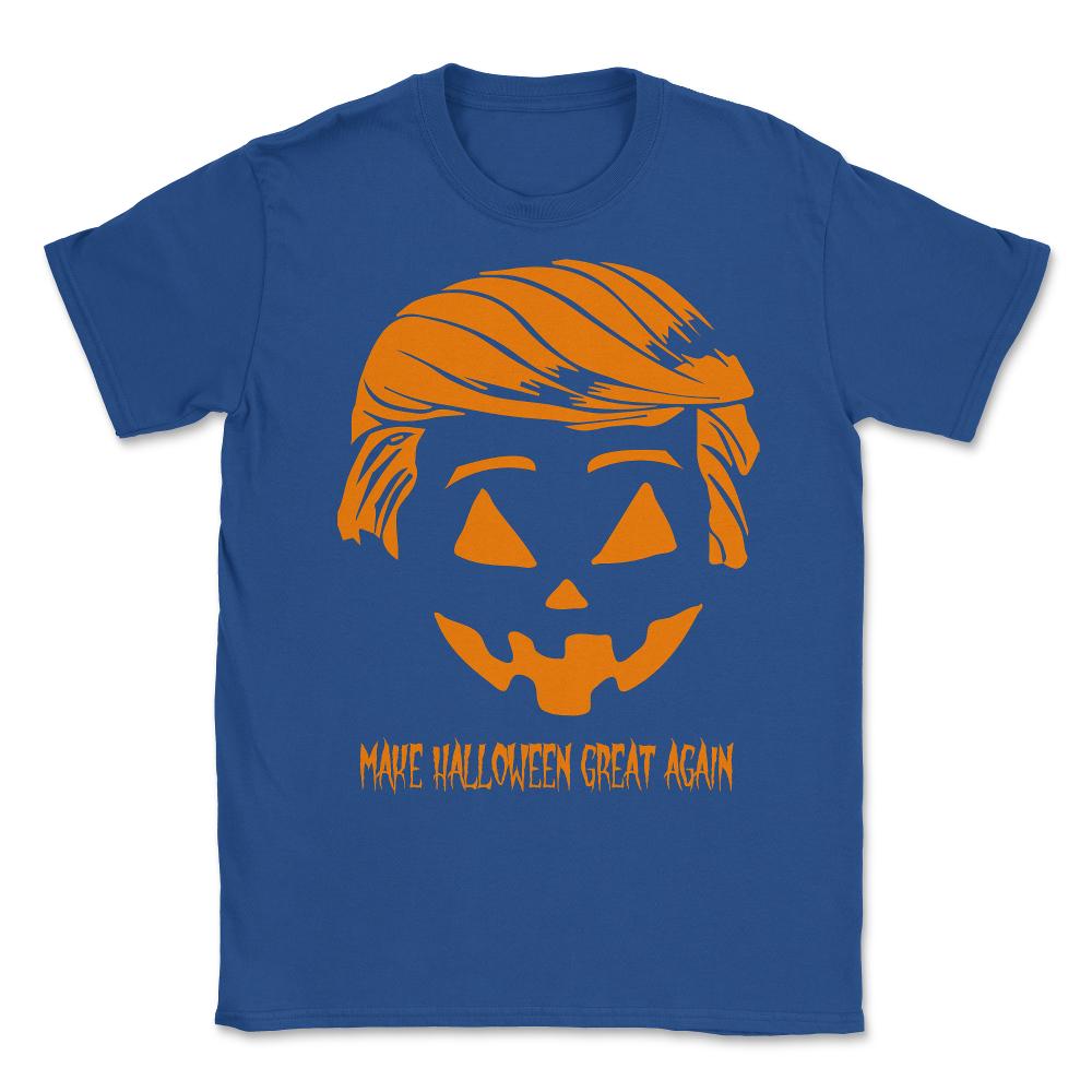 Trumpkin Make Halloween Great Again Unisex T-Shirt - Royal Blue