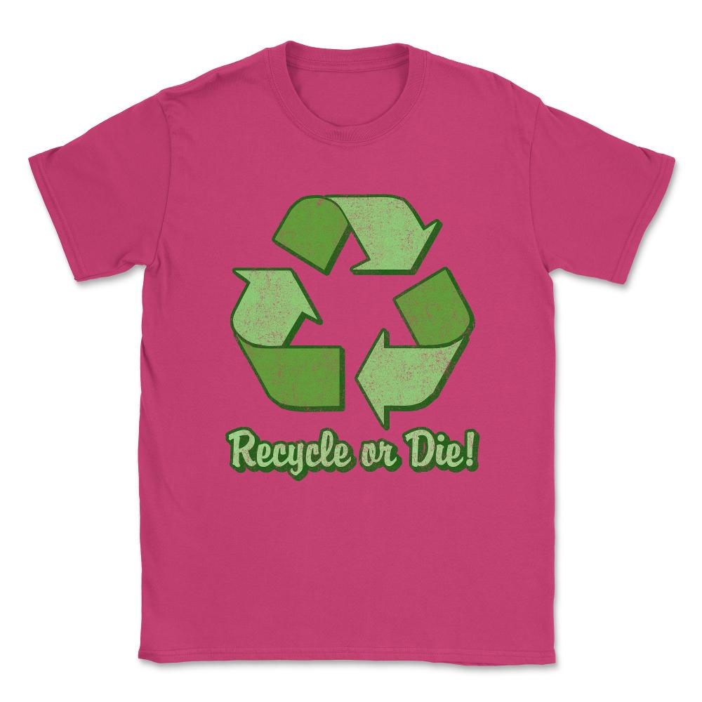 Recycle Or Die Vintage Unisex T-Shirt - Heliconia
