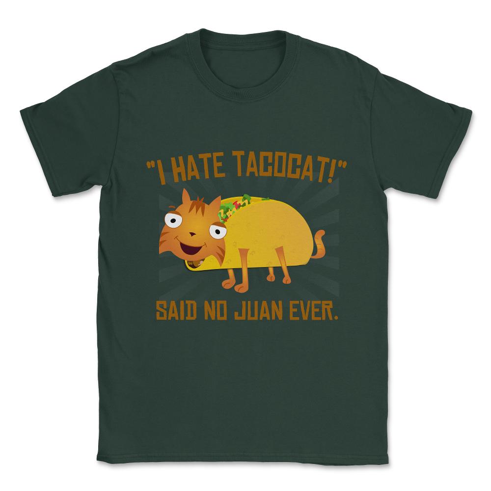 I Hate Tacocat Unisex T-Shirt - Forest Green