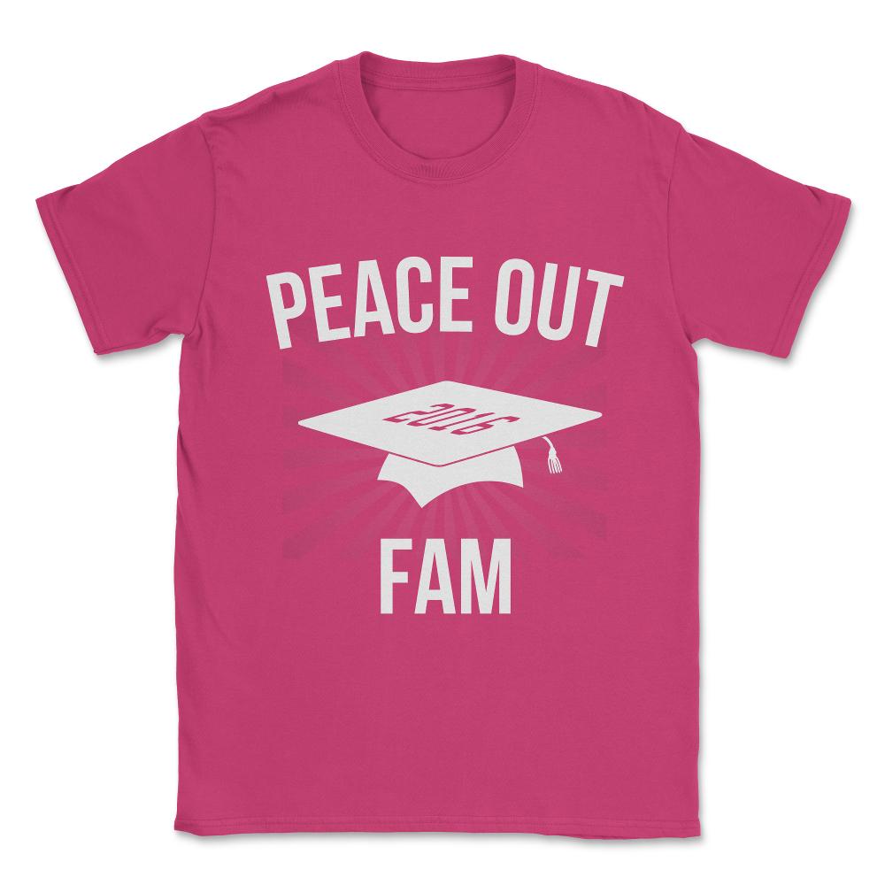 Peace Out Fam Funny Graduation Unisex T-Shirt - Heliconia