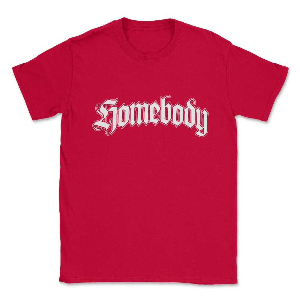 Homebody Unisex T-Shirt - Red