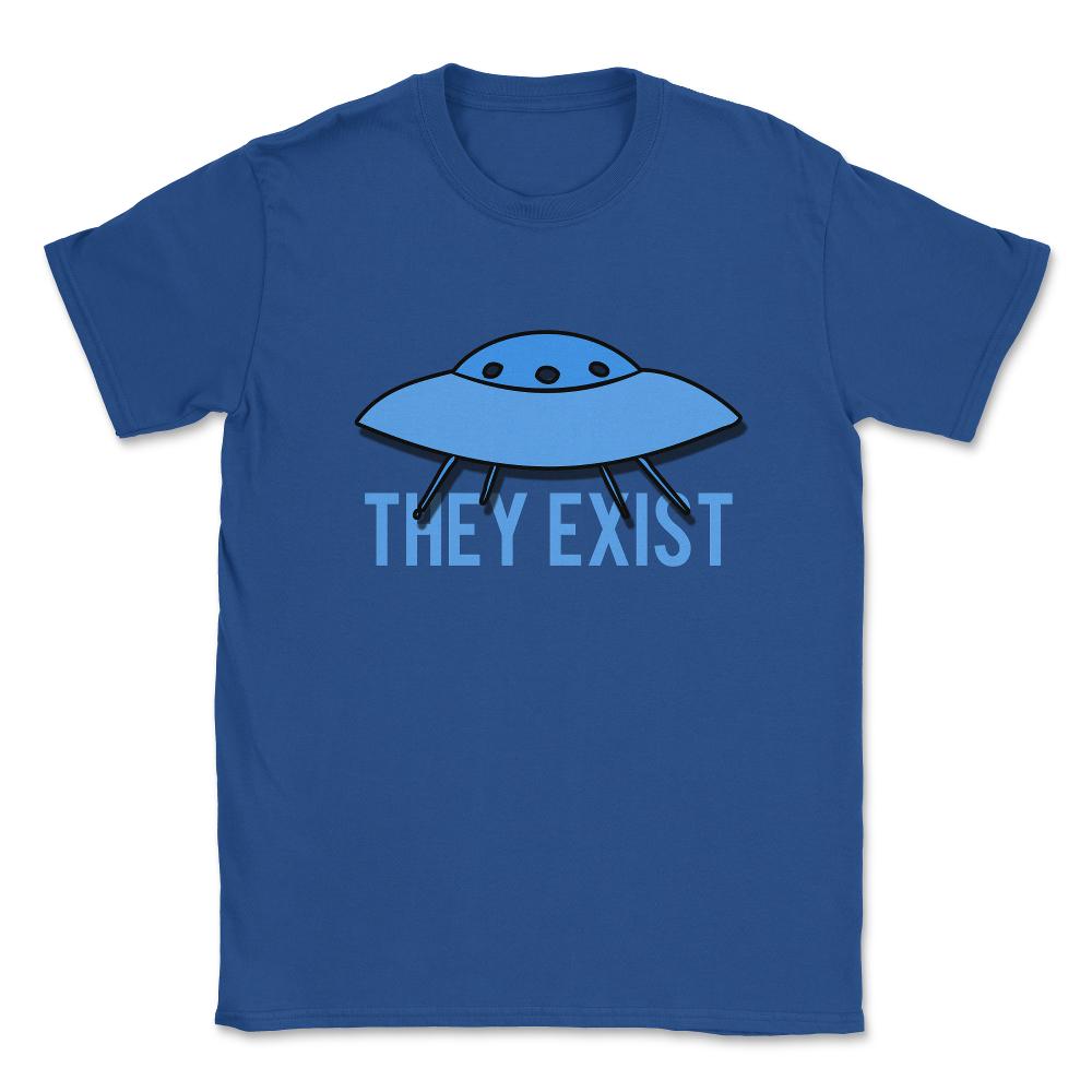 They Exist UFO Aliens Unisex T-Shirt - Royal Blue