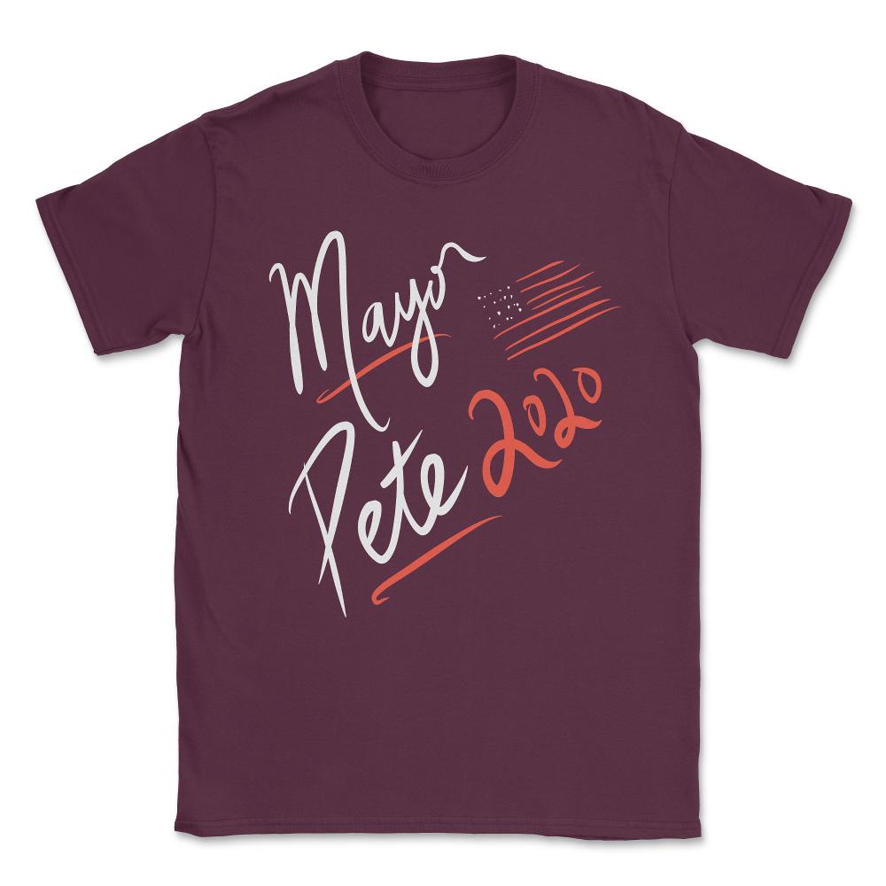 Mayor Pete Buttigieg 2020 Unisex T-Shirt - Maroon