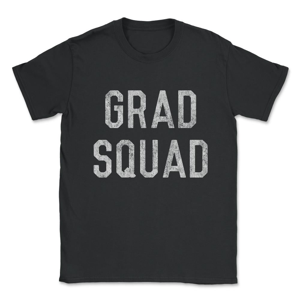Grad Squad Graduation Unisex T-Shirt - Black
