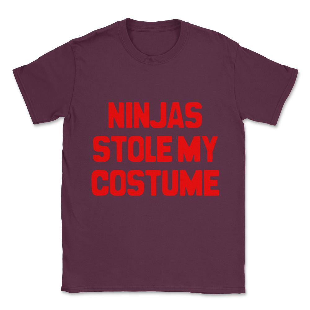 Ninjas Stole My Costume Easy Halloween Unisex T-Shirt - Maroon