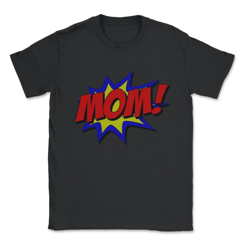 Superhero Mom Unisex T-Shirt - Black