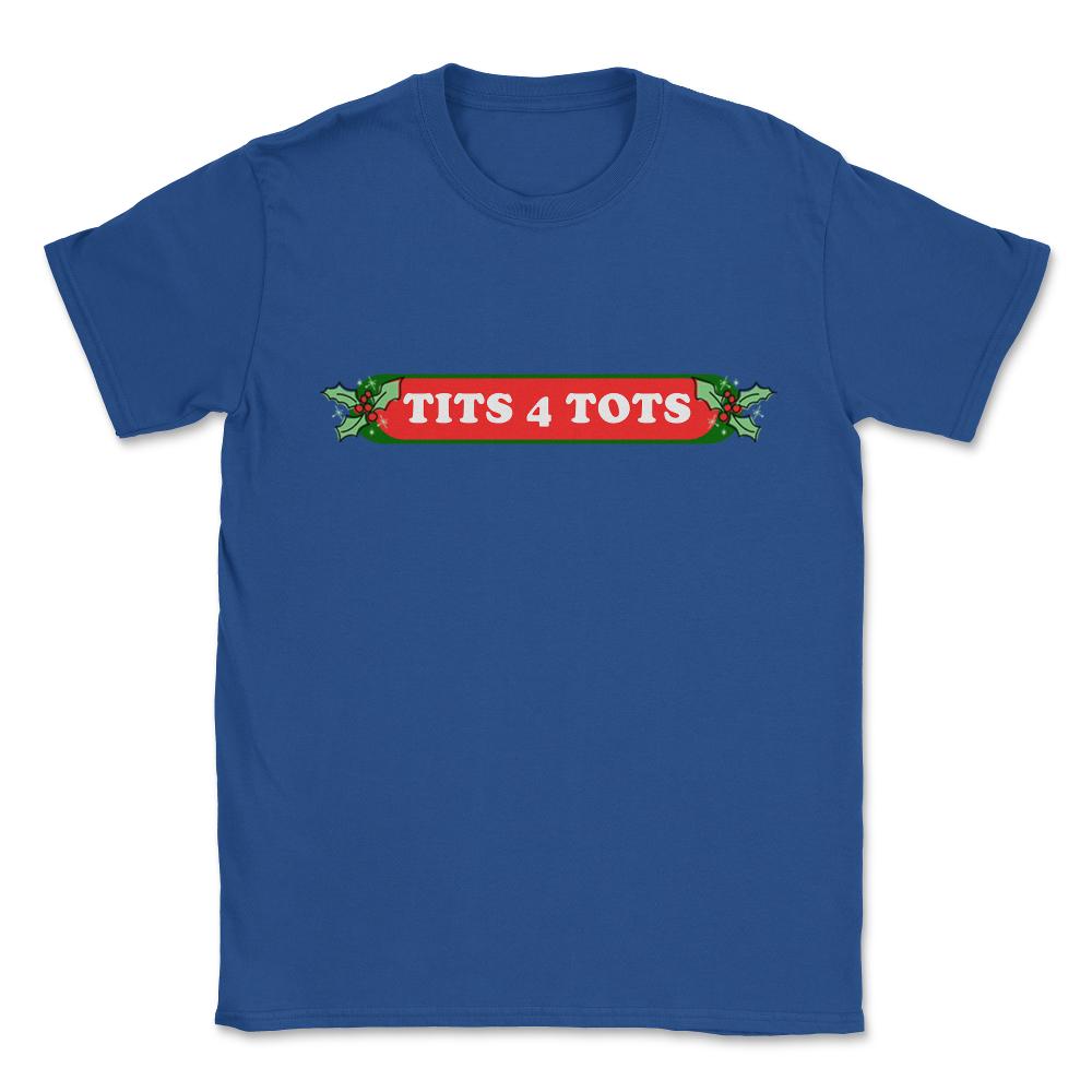 Tits For Tots Funny Christmas Unisex T-Shirt - Royal Blue