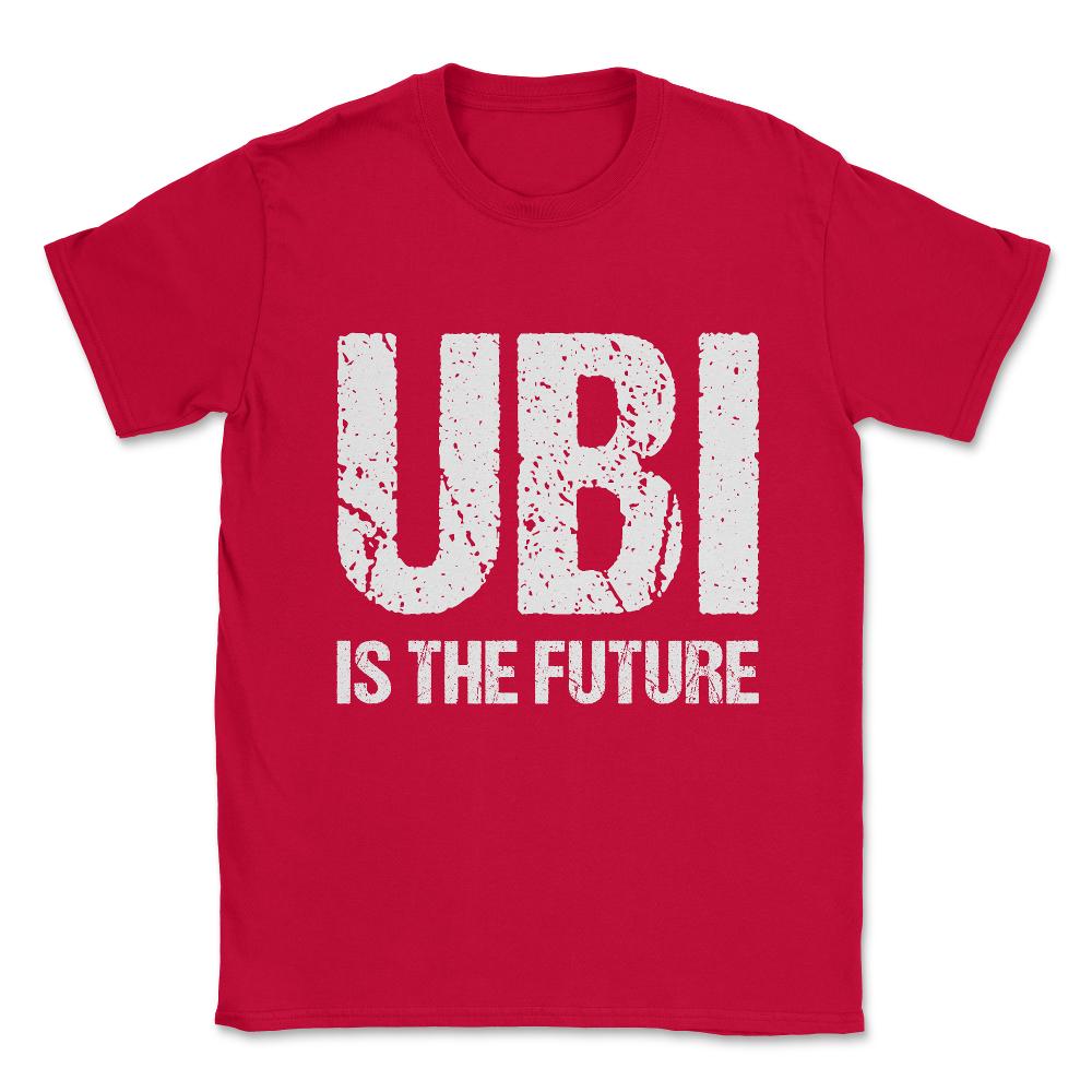 Ubi Is The Future Unisex T-Shirt - Red