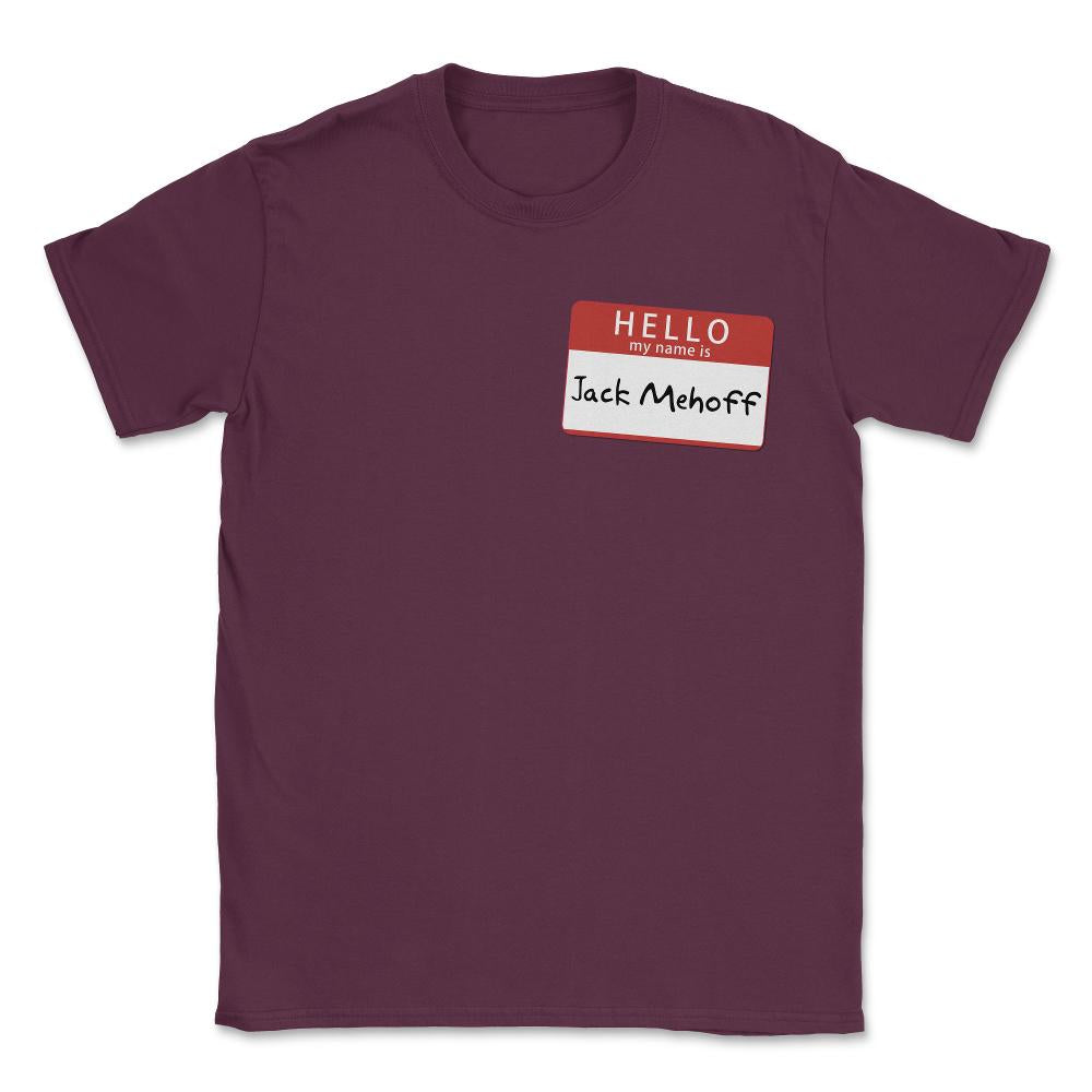 Jack Mehoff Unisex T-Shirt - Maroon