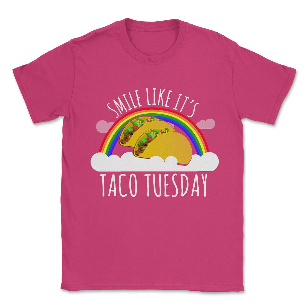 Smile Like It's Taco Tuesday Unisex T-Shirt - Heliconia