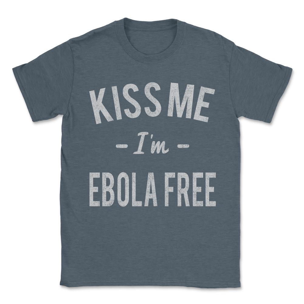 Kiss Me I'm Ebola Free Vintage Unisex T-Shirt - Dark Grey Heather