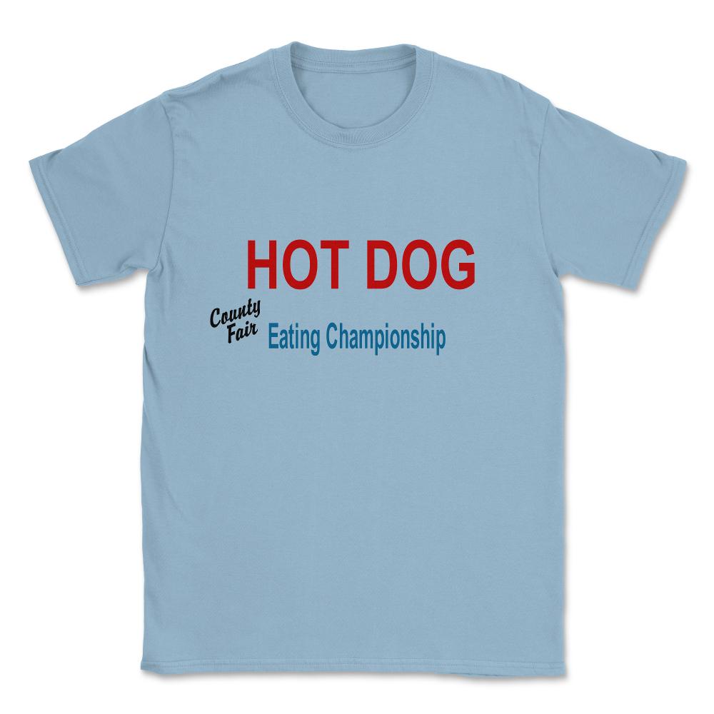 Hot Dog Eating Championship County Fair Unisex T-Shirt - Light Blue