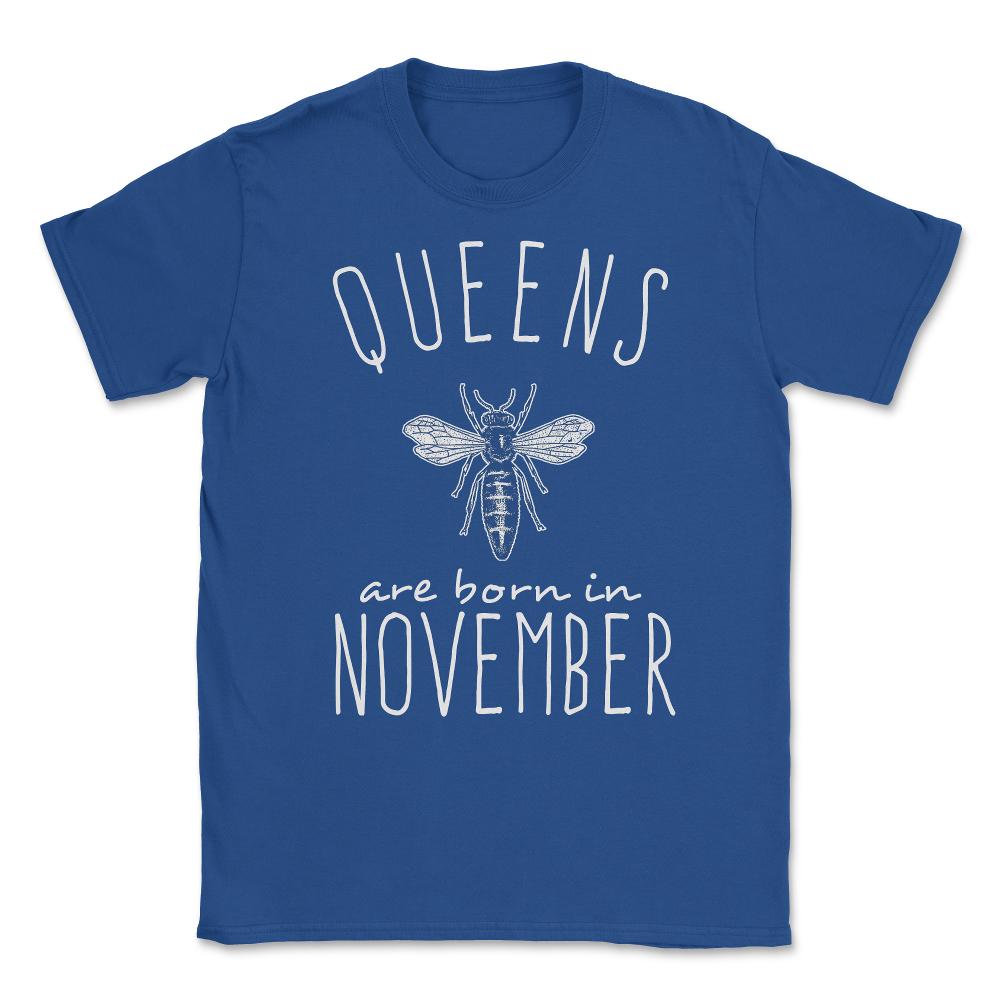 Queens Are Born In November Unisex T-Shirt - Royal Blue