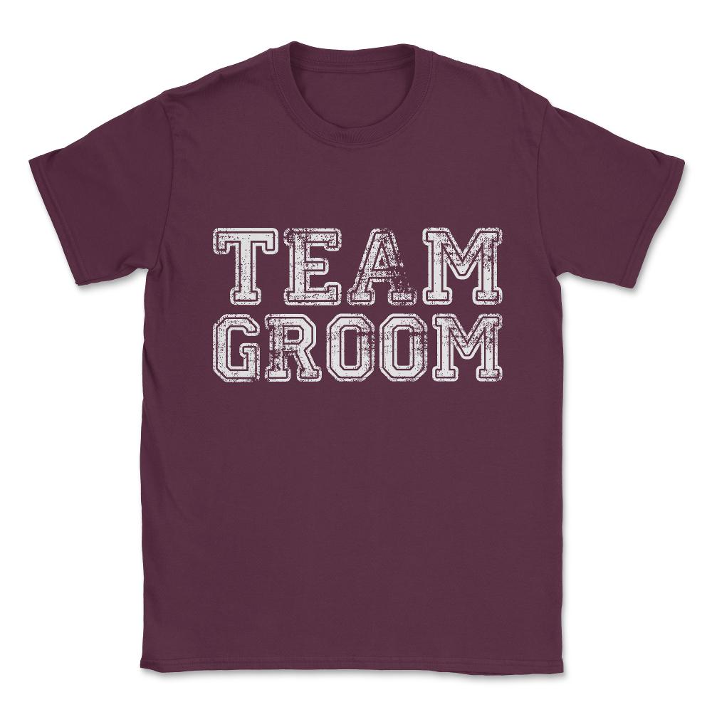 Team Groom Unisex T-Shirt - Maroon