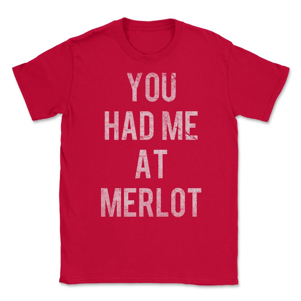 You Had Me At Merlot Vintage Unisex T-Shirt - Red