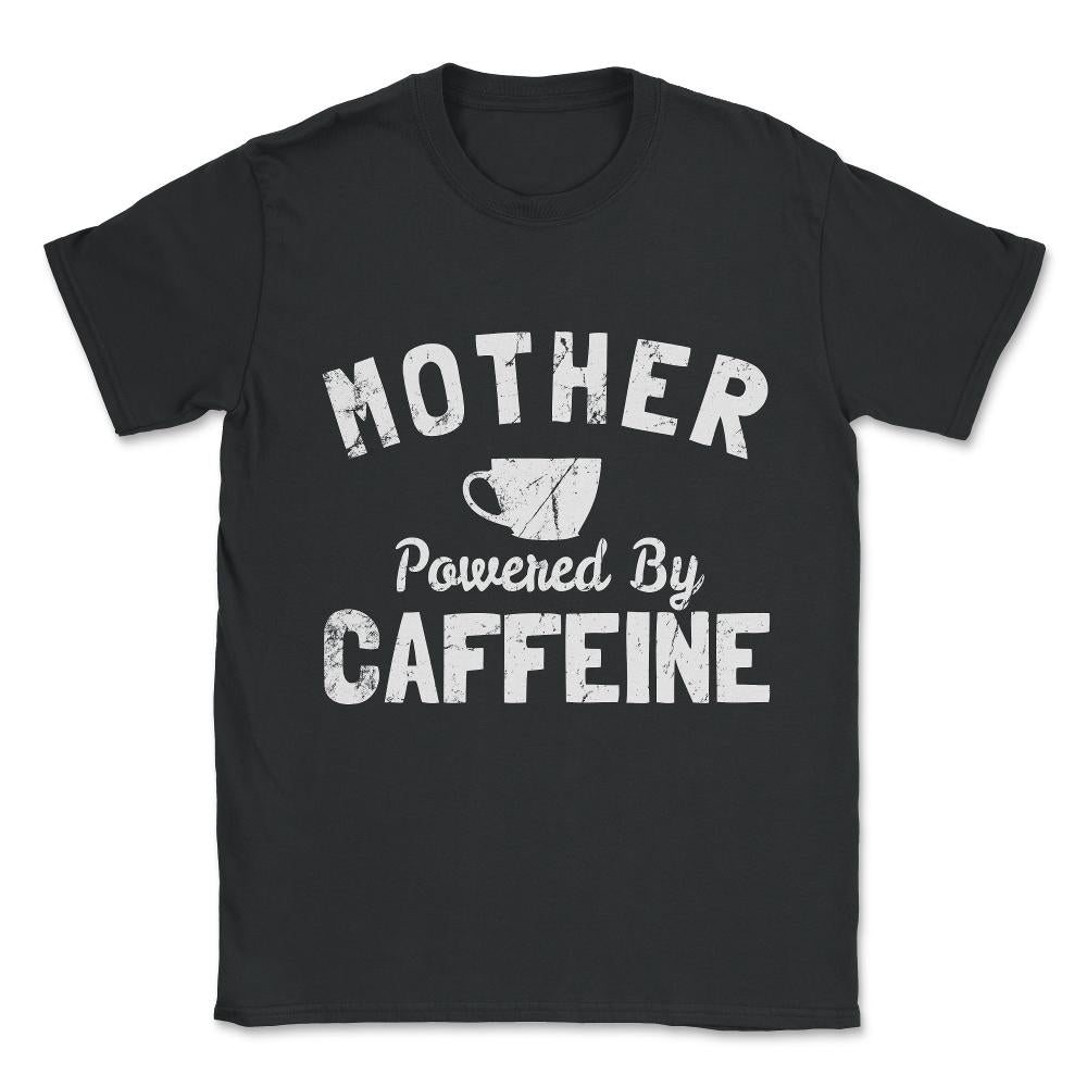 Mother Powered By Caffeine Unisex T-Shirt - Black